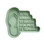 Chancla -Si tus amigos se lanzan a un pozo tu también? Cortante Para Galletitas
