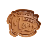 Love you Mom Cortante Para Galletitas