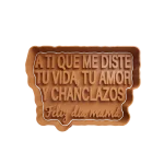 A ti que me diste tu vida, tu amor y chanclazos feliz día mamá Cortante Para Galletitas